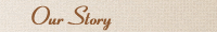 Our Story